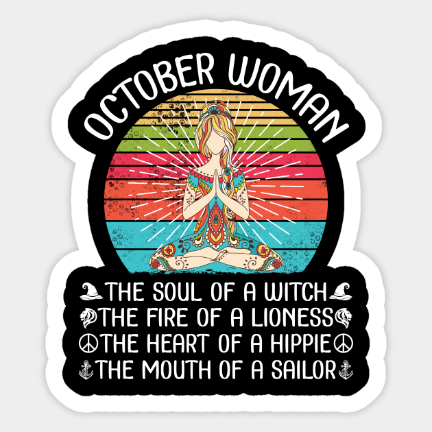 October Woman The Soul Of A Witch The Fire Of A Lionesss The Heart Of A Hippie Mouth Of A Sailor Sticker by bakhanh123